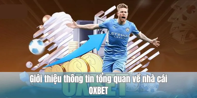 Giới thiệu thông tin cụ thể nhất về nhà cái Oxbet